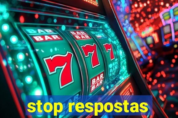 stop respostas